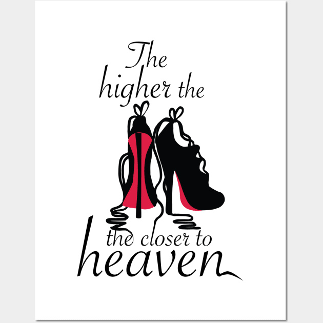 The higher the Heels the closer to Heaven... Wall Art by digitaldoodlers